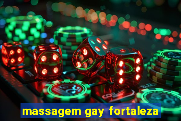 massagem gay fortaleza